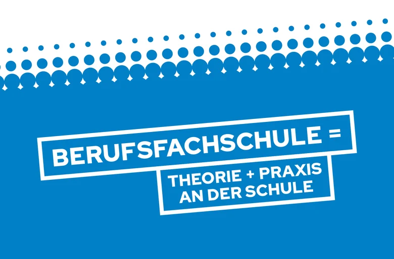 	Grafisches Logo "Berufsfachschule - Theorie + Praxis an der Schule" auf blauem Hintergrund mit Punktmuster. Berufsfachschulen vermitteln vollzeitschulische Berufsausbildung mit theoretischem Unterricht und praktischen Übungen bzw. Betriebspraktika.